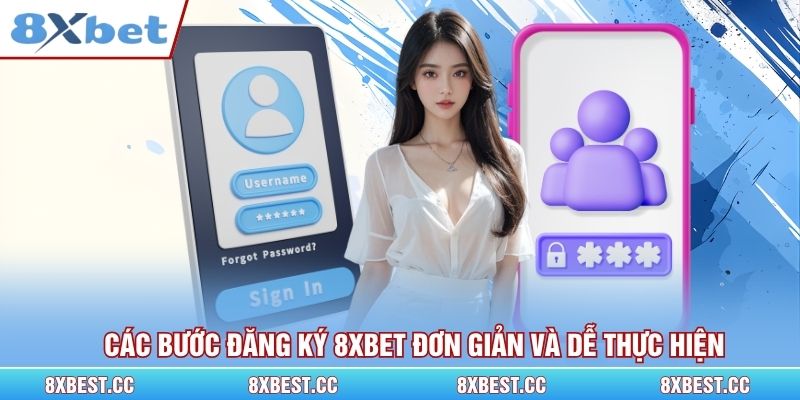 Các bước đăng ký 8xbet đơn giản và dễ thực hiện