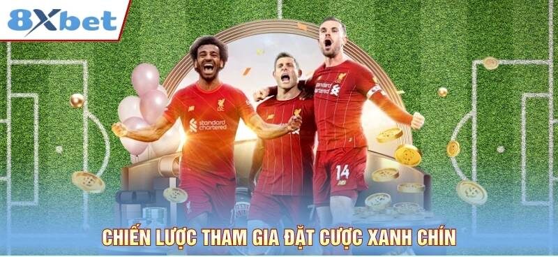 Chiến lược tham gia đặt cược xanh chín