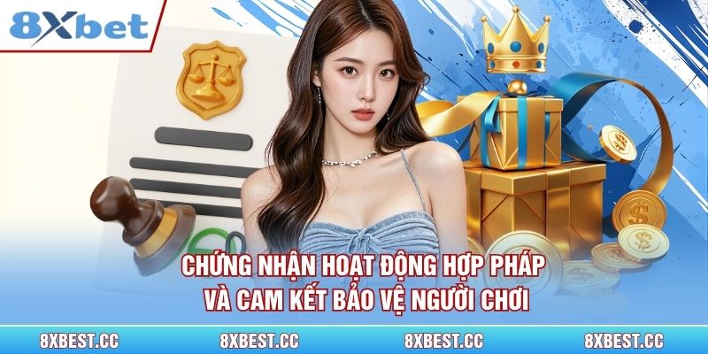 Chứng nhận hoạt động hợp pháp và cam kết bảo vệ người chơi
