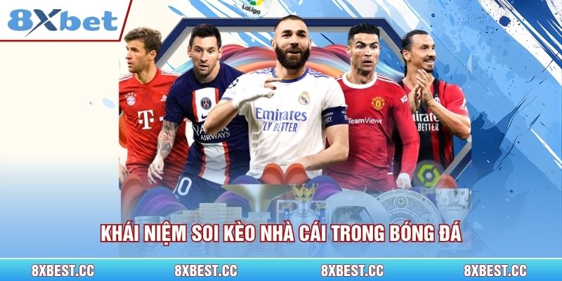 Khái niệm soi kèo nhà cái trong bóng đá