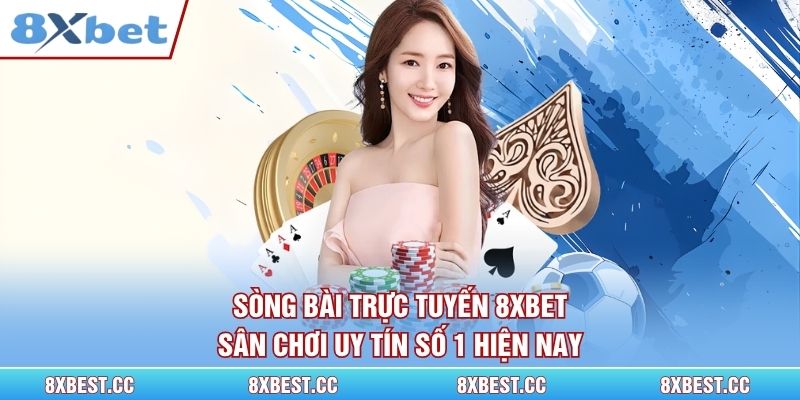 Sòng Bài Trực Tuyến 8xbet