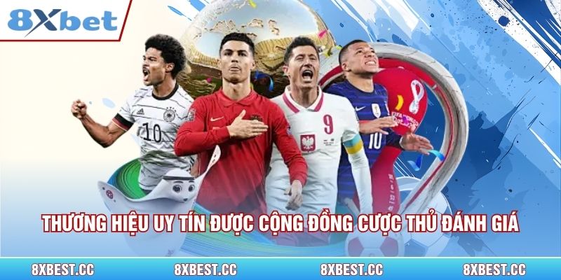 Thương hiệu 8xber uy tín được cộng đồng cược thủ đánh giá.